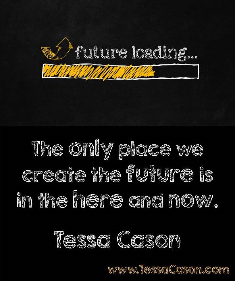 The Only Place we Create the Future...