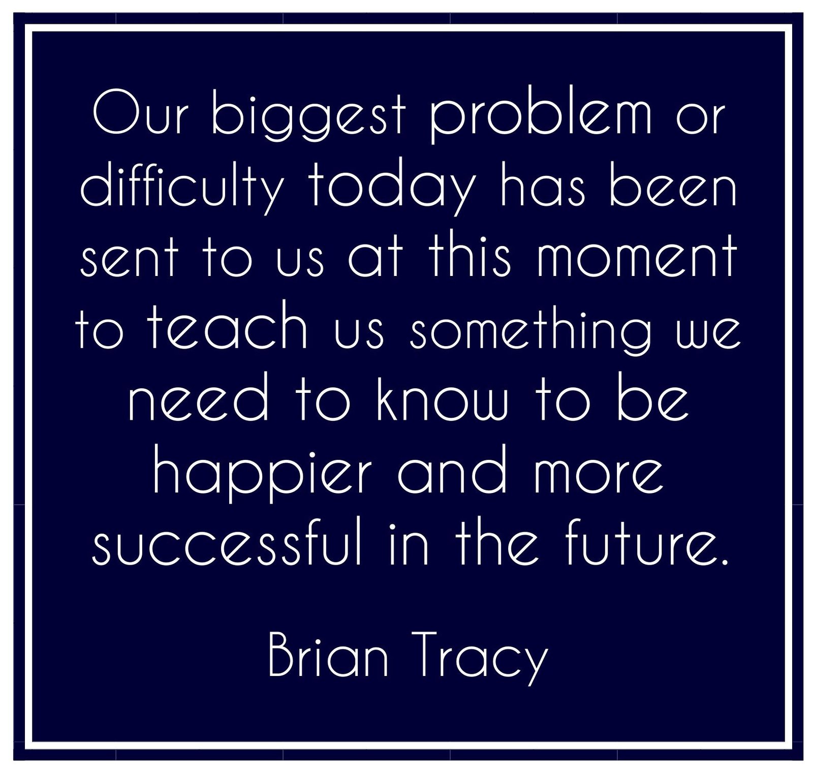 Our biggest problem or difficulty today has been sent to us
