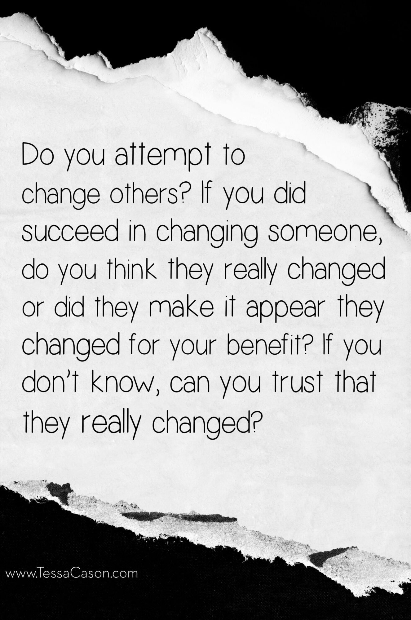 Do you attempt to change others