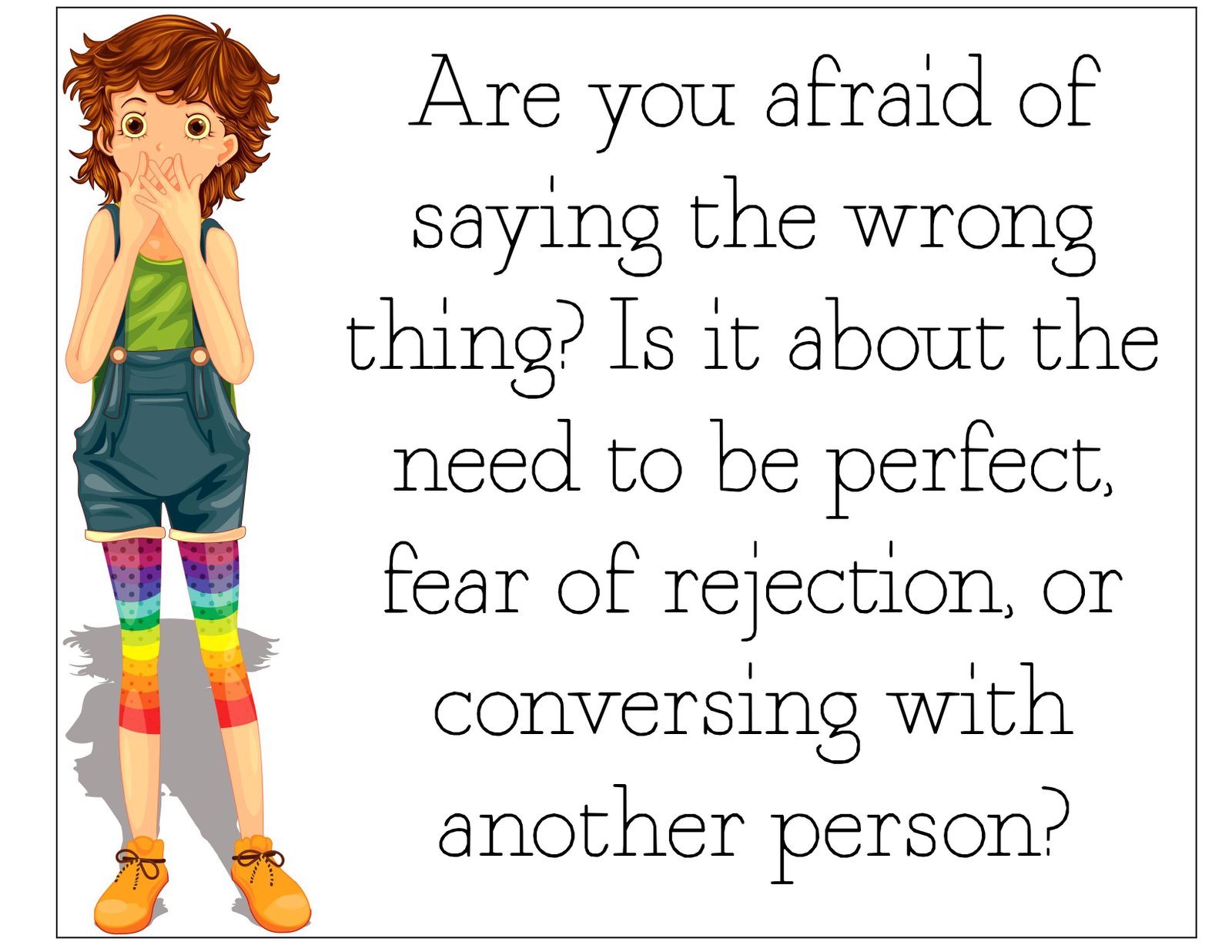 Are you afraid of saying the wrong thing