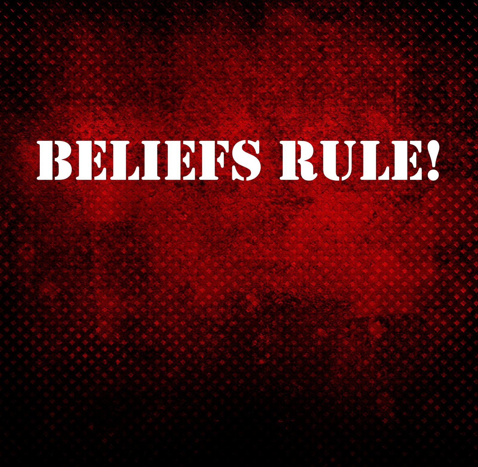 Beliefs Rule!