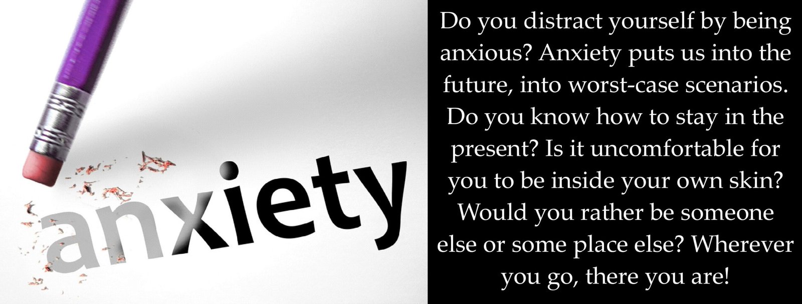 Do you distract yourself by being anxious