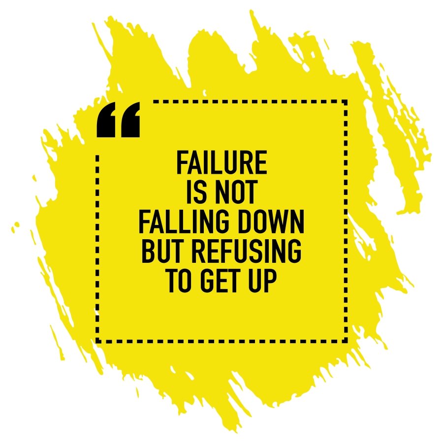 Failure is not falling down but refusing to get up - Opt