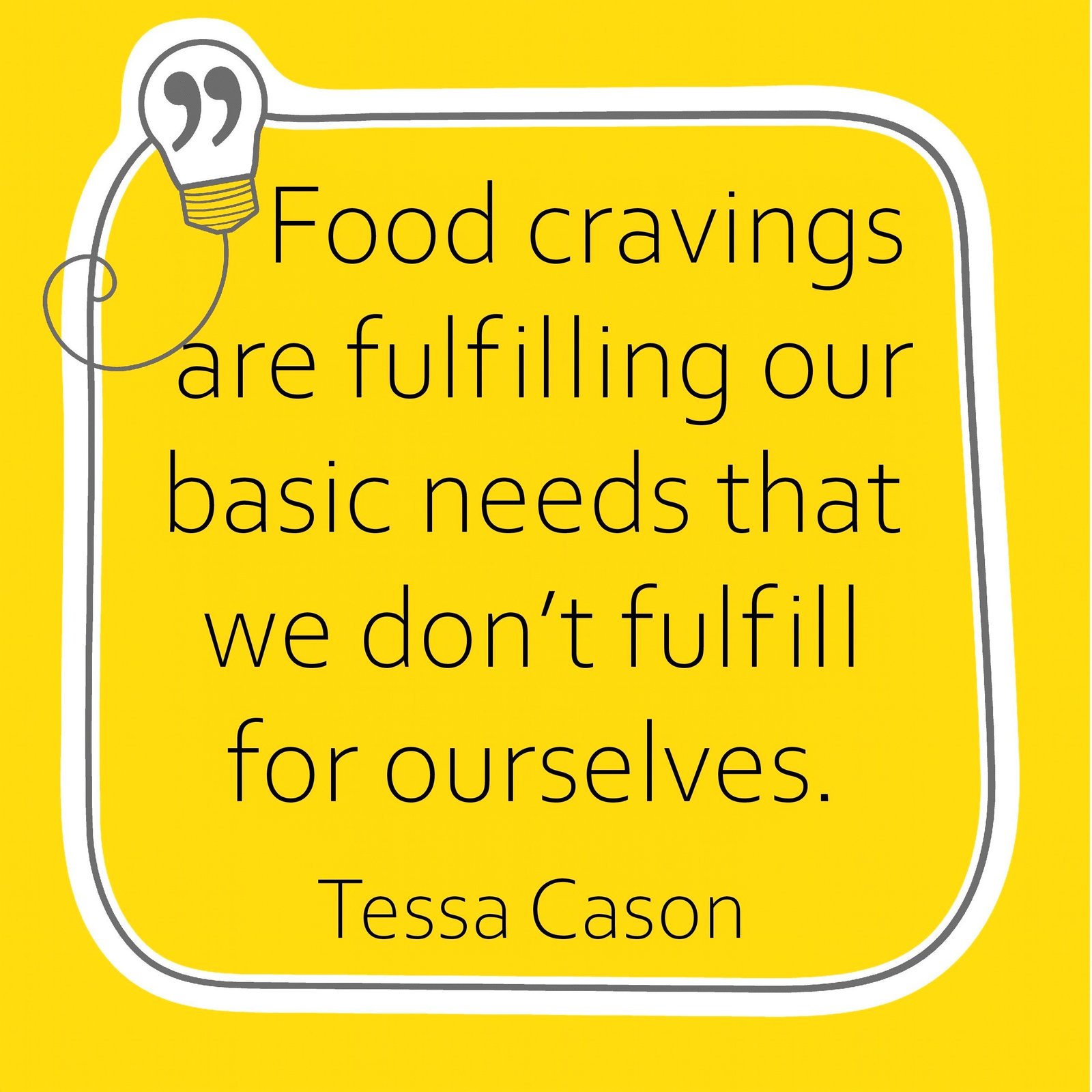 Food cravings are fulfilling our basic needs that we don't fulfill for ourselves