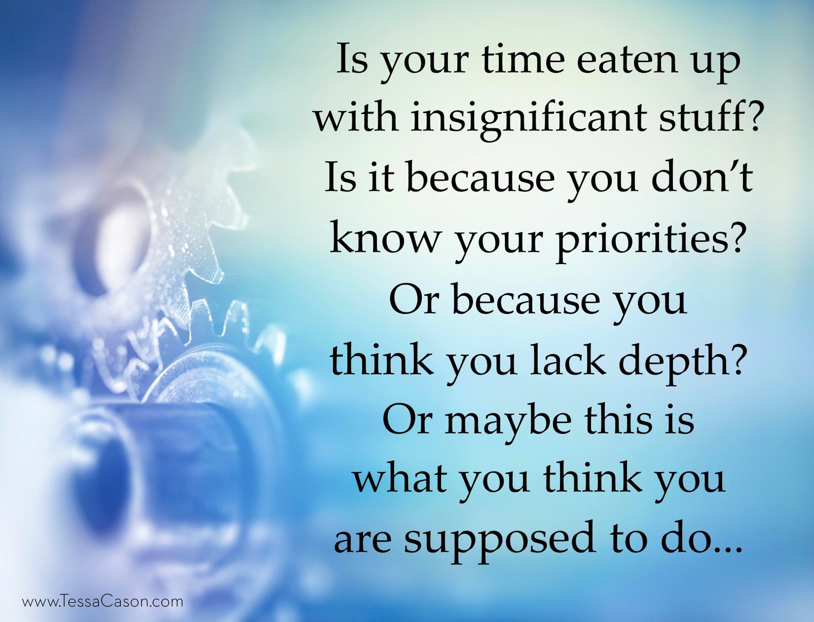 Is your time eaten up with insignificant stuff