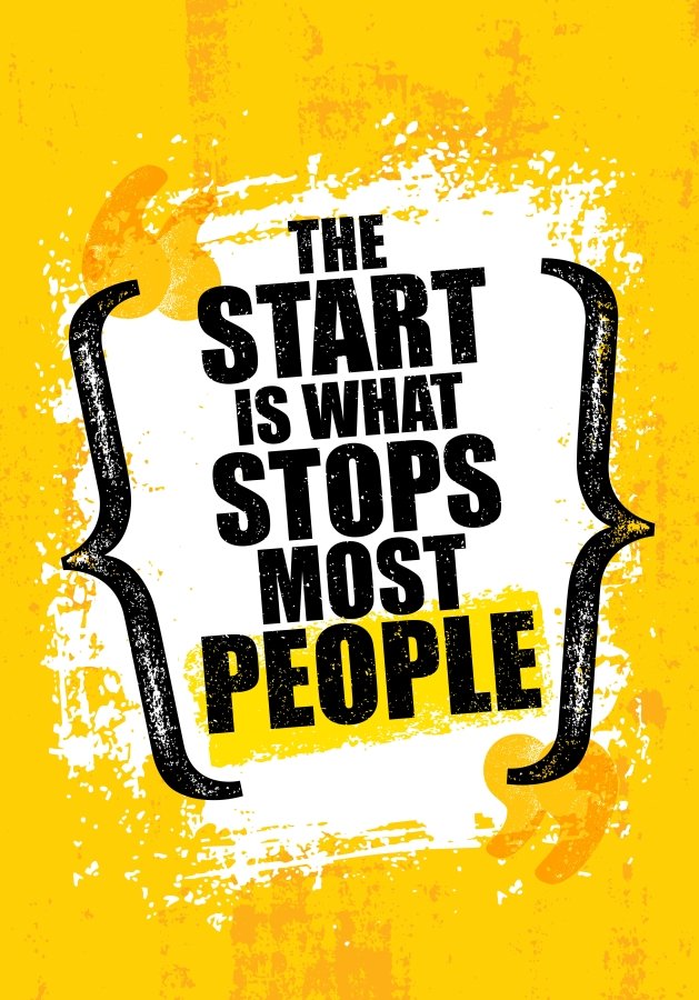The Start Is What Stops Most People - Opt